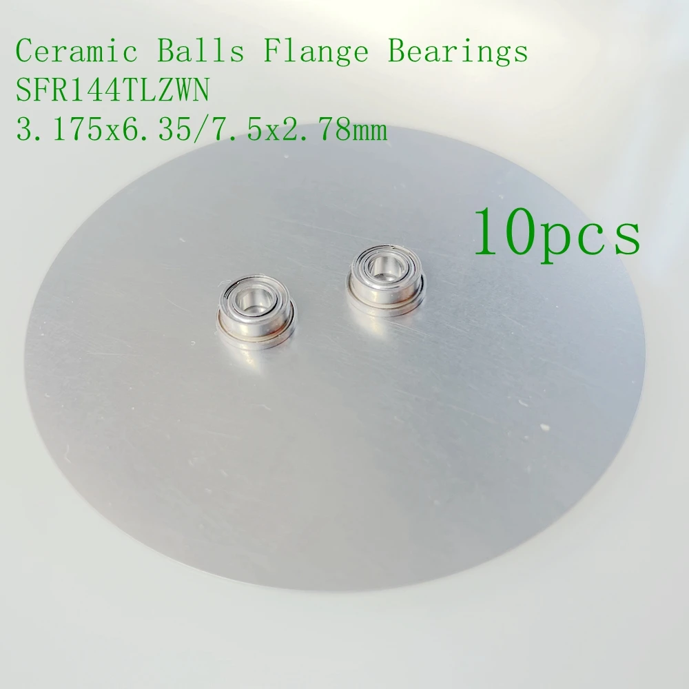 10pcs Ceramic Balls Flange Bearings SFR144TLZWN 3.175x6.35x7.5x2.78mm SFR144TLWZN For Dental  Midwest  XGT/300E TRADITION PB