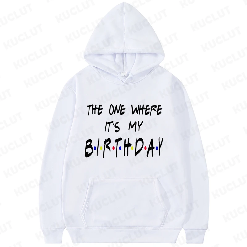 Women Birthday Group Hoodies Long Sleeve Hooded Sweatshirt Harajuku Tops Birthday Friends Party Hoodies Lazy Style Streetwear