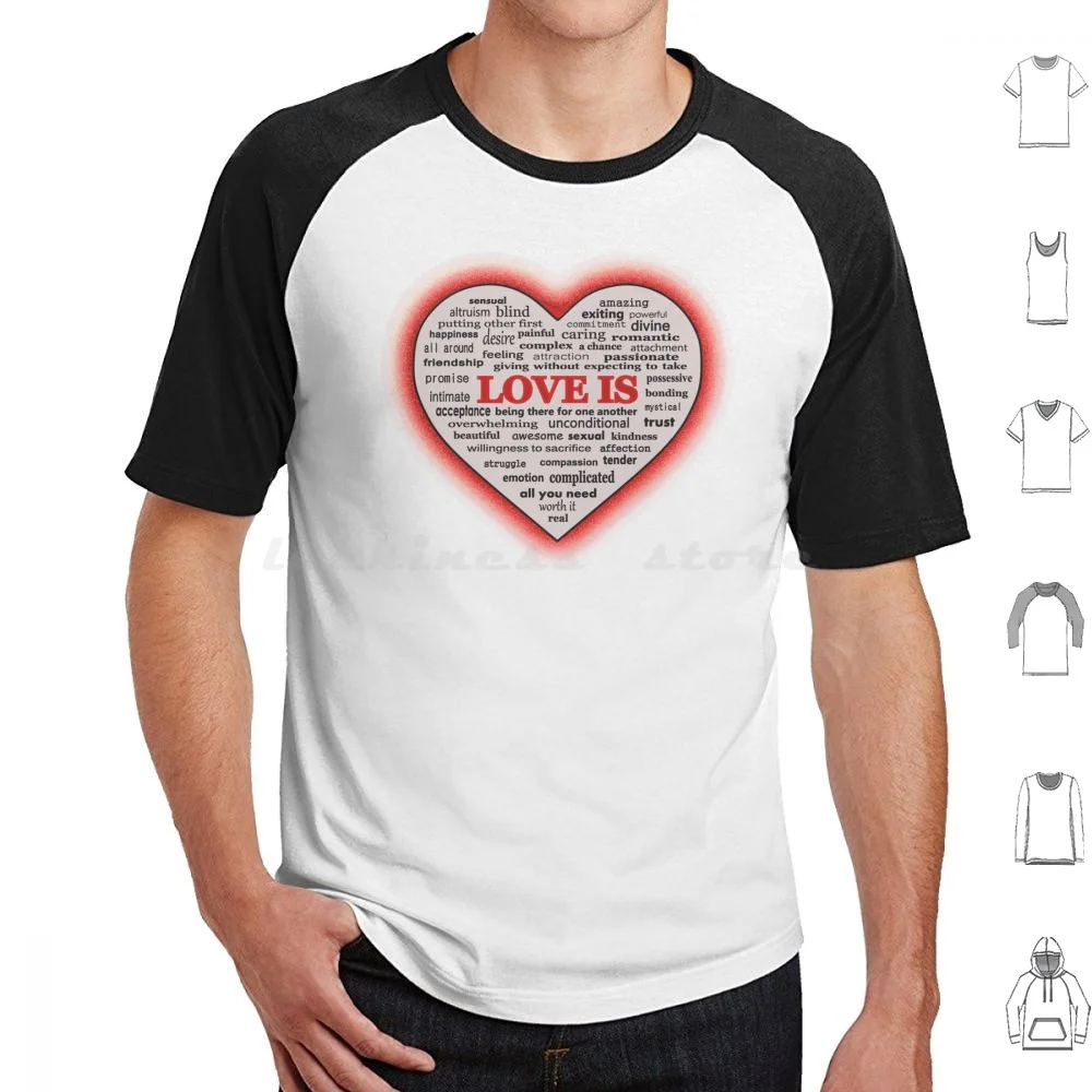 Love Is T Shirt Cotton Men Women Diy Print Love Heart Unconditional Attraction Attachment Kindness Compassion Affection