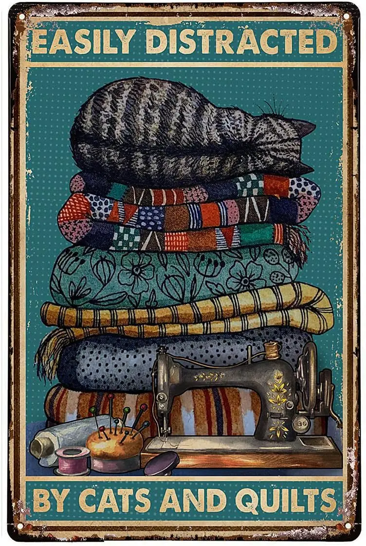 1p,Vintage Metal Plaque Easily Distracted by Cats and Quilts Shop Decor ch Metal  Novelty Tin Signs