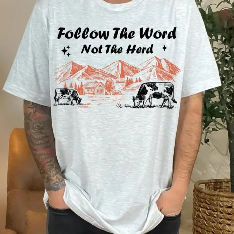 Follow The Word Not Herd T Shirt Isaiah 8 11 13 Bible Verse Christian Country Western Cowboy Cow
