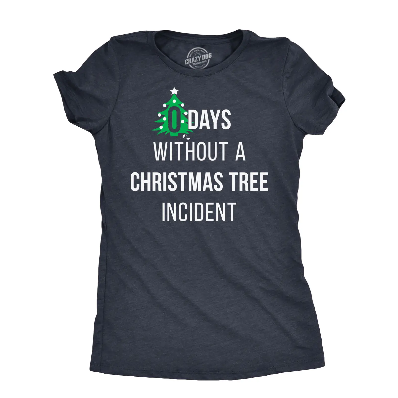 

Womens Zero Days Without A Christmas Tree Incident T Shirt Funny Xmas Party Joke