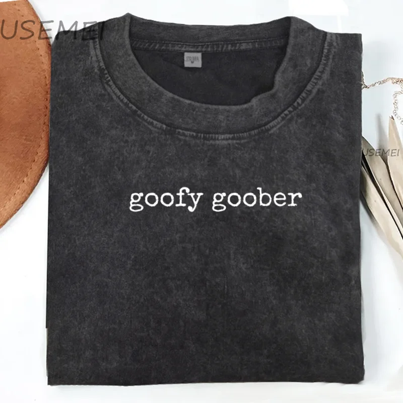 

Goofy Goober T-Shirt Funny Silly Mood Tee for Women or Men Cotton High Quality Washed Vintage T Shirt Unisex Streetwear Clothes