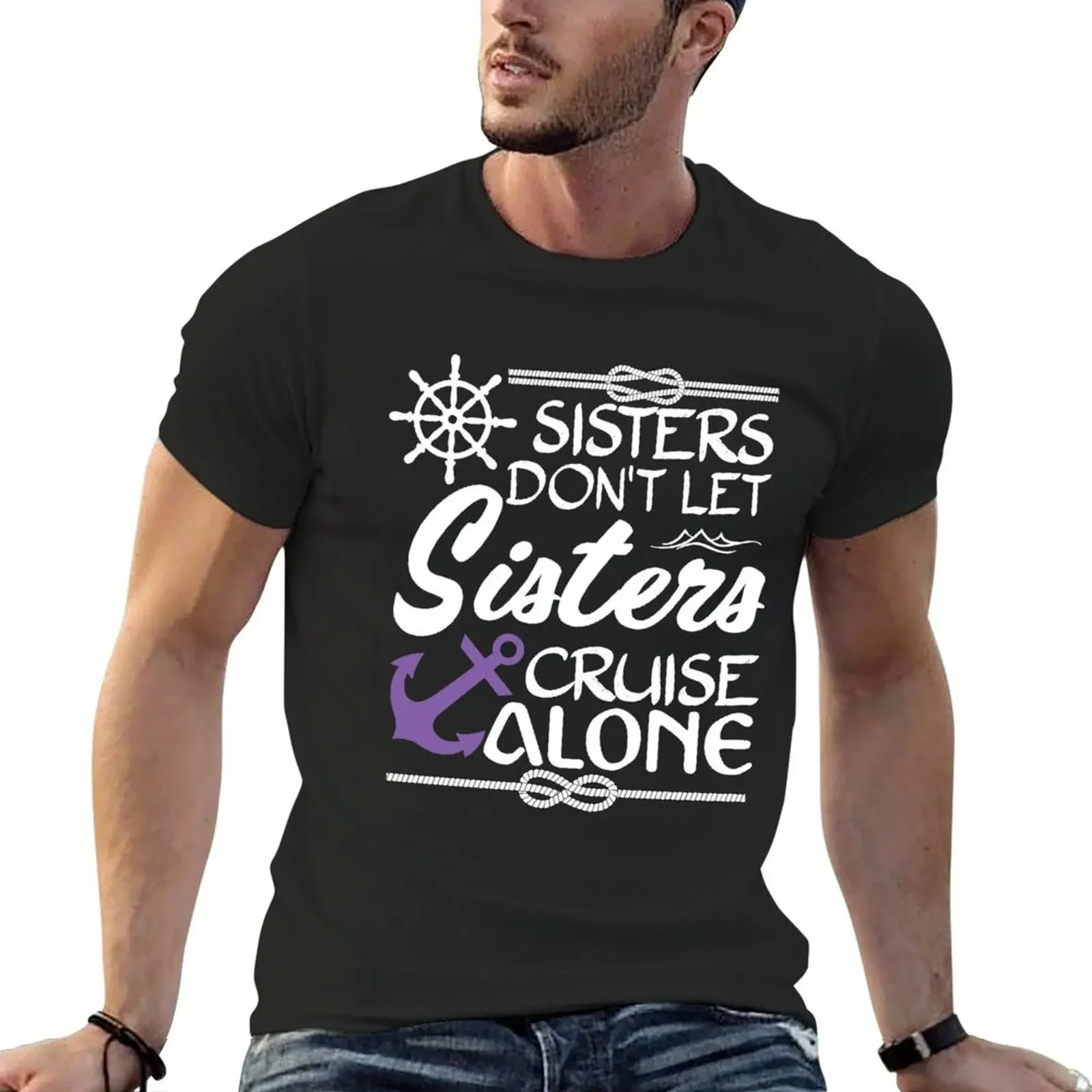 

Sisters Don't Let Sisters Cruise Alone T-Shirt funny meme t-shirts Anime t-shirt Funny t-shirt mens tall t shirts