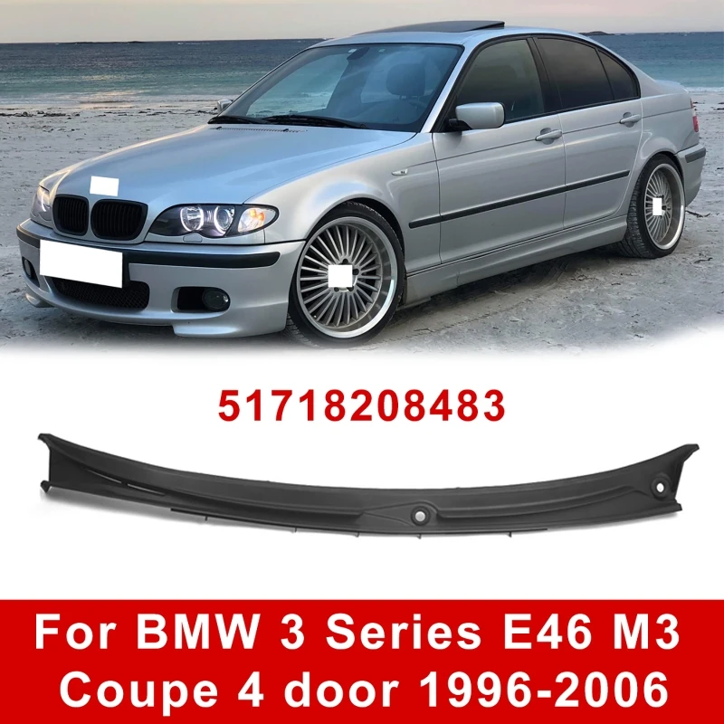 

Car Windshield Wiper Cowl Hood Water Deflector Accessories For Left Hand Driver BMW 3-Series E46 1996-2006 M3 2001-2006