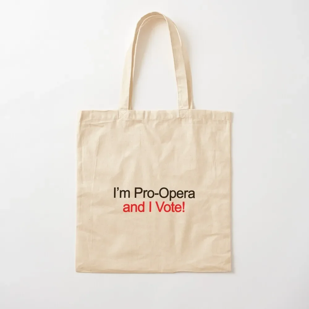 

I'm pro opera and I vote! Tote Bag cloth bag woman hand bag Reusable bags custom fabric