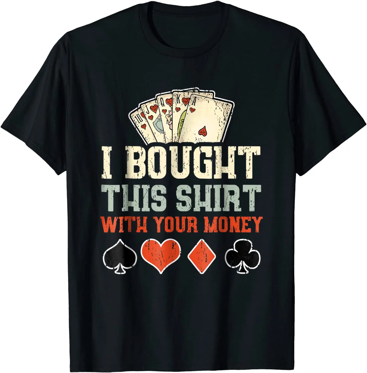 I Bought This Shirt With Your Money - Funny Poker Gift Top T-shirts for Men Party Tops Shirts Coupons Summer Cotton