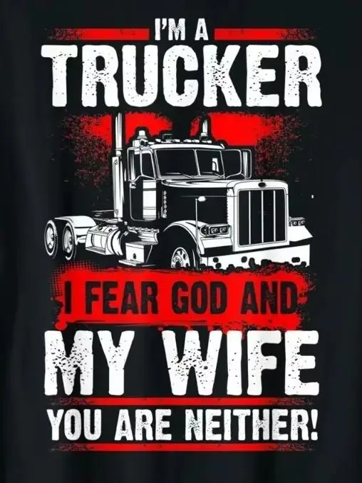 

I Fear God and My Wife Truck Drivers Fun Trucking T-Shirt 100% Cotton O-Neck Short Sleeve Summer Casual Mens T-shirt Streetwear