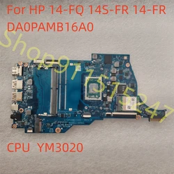 For HP 14-FQ 14S-FR 14-FR Laptop Motherboard DA0PAMB16A1 DA0PAMB16A0 YM3020 Fully Tested