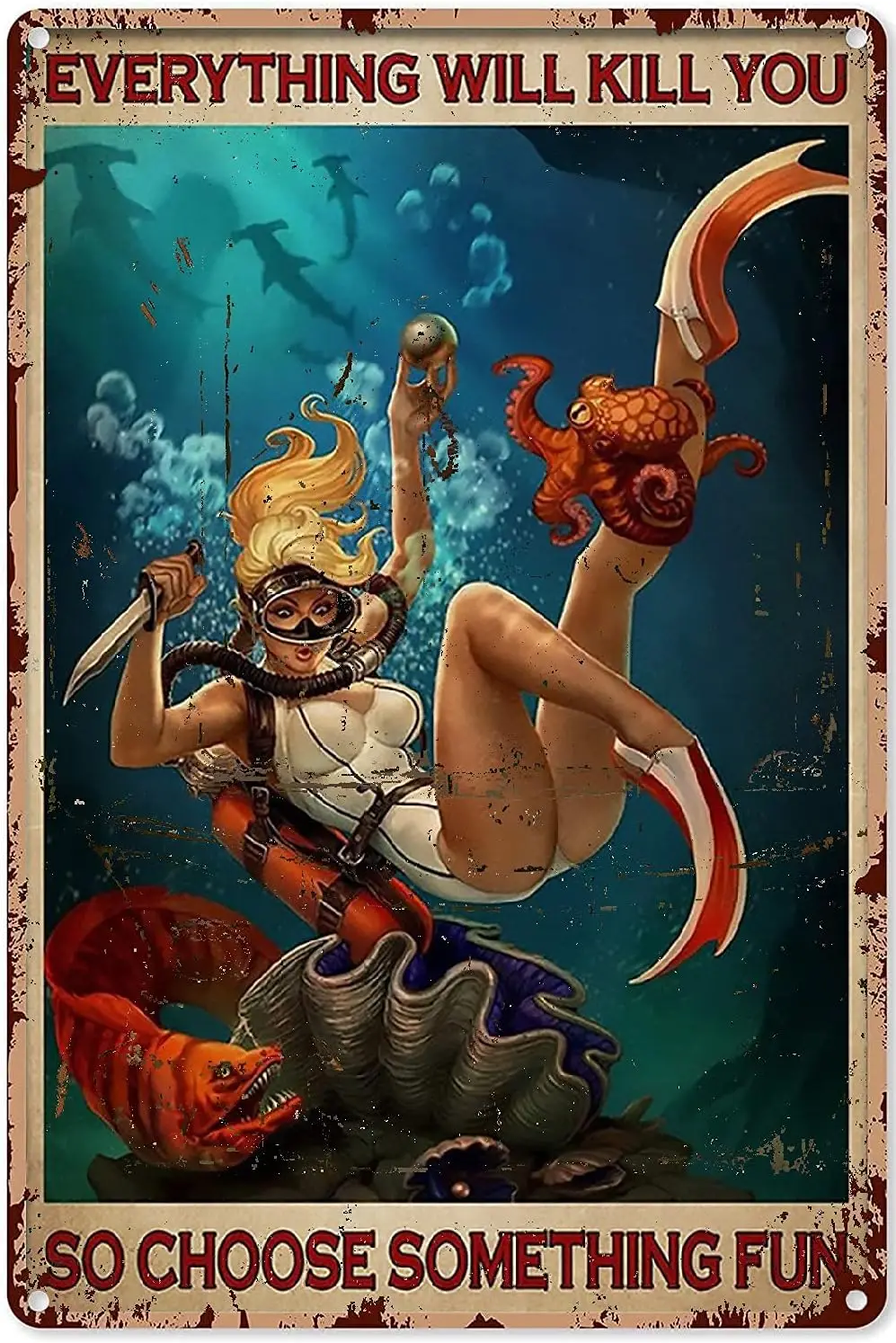 JIUFOTK Scuba Diving Girl Posters Everything Will Kill You Metal Signs Room Home Club Decor Retro Plaque Wall Decor