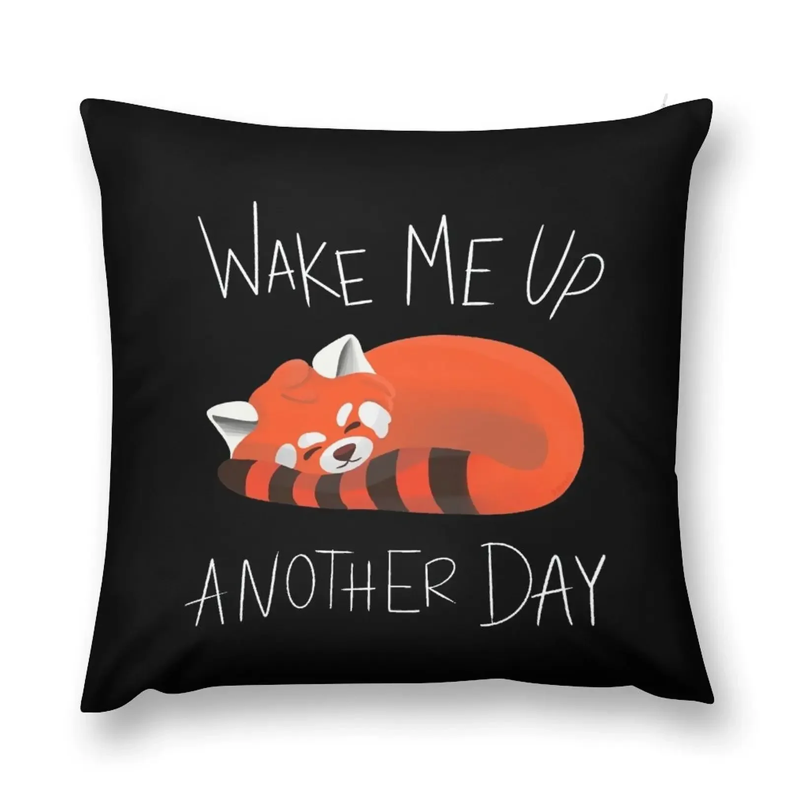 wake me up another day red panda Throw Pillow luxury sofa pillows Pillow Cases pillow