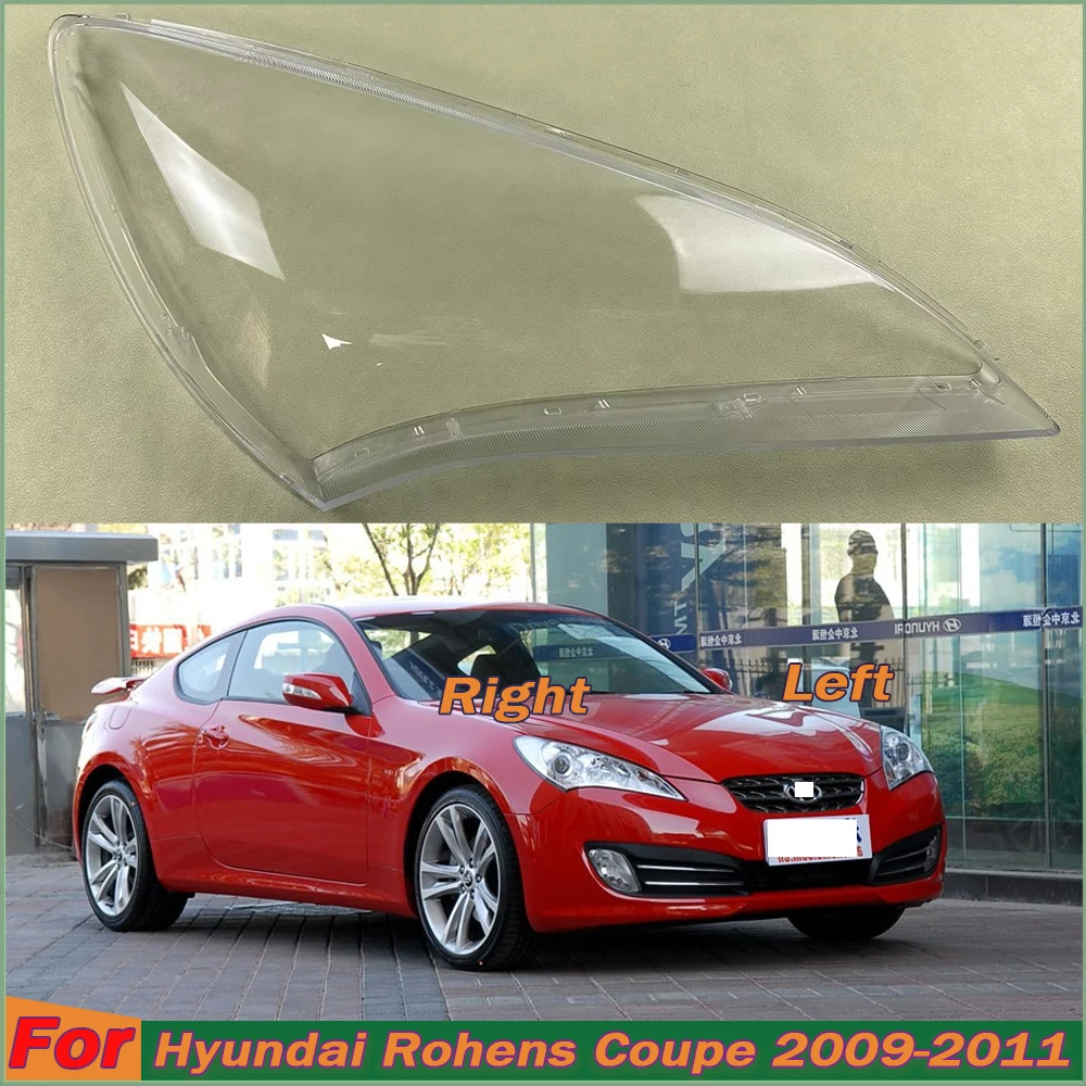 For Hyundai Rohens Coupe 2009-2011 Headlamp Transparent Cover Lampshade Lamp Headlight Shell Plexiglass Replace Original Lens