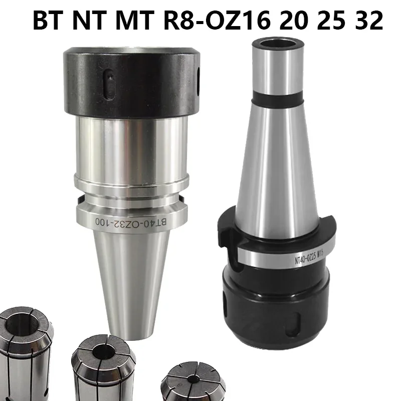 NT30 NT40 BT30 BT40 R8 MT2 MT3 MT4 MT5 OZ25 OZ32 OZ16 OZ20 series tool holder Collet Chuck BT NT OZ for CNC spindle tool holder