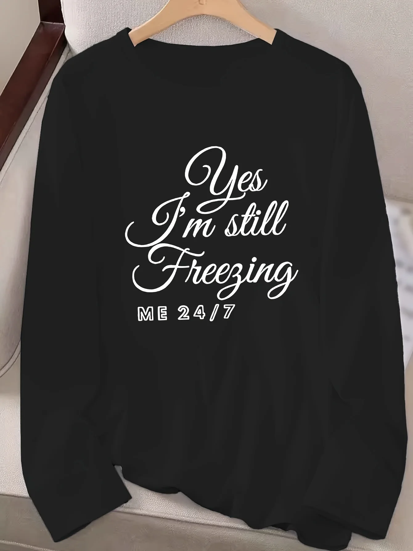 Women's Long Sleeve T Shirt Yes I'm Still Freezing Me 24and 7 Cursive Text Slogan Print T-shirt Casual Graphic Tops Clothes 90s