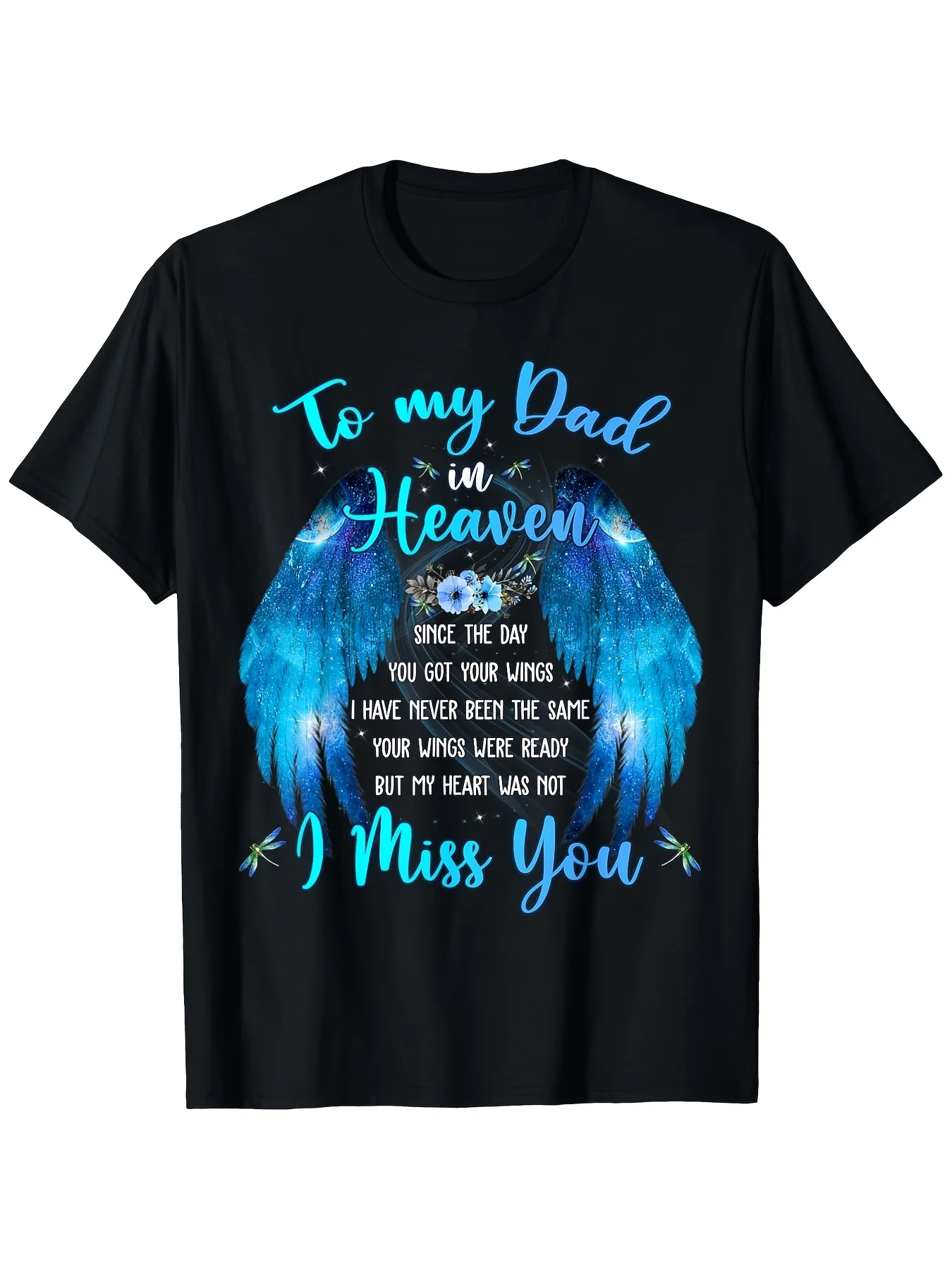 To My Dad in Heaven, I Miss You T-shirt Round Neck Short Sleeved T-shirt - Unisex Holiday Gift