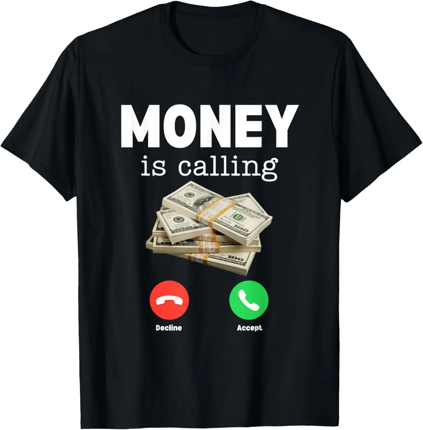 NEW! Money Is Calling Cash Funny Business Hustler Gift T-Shirt - MADE IN USA