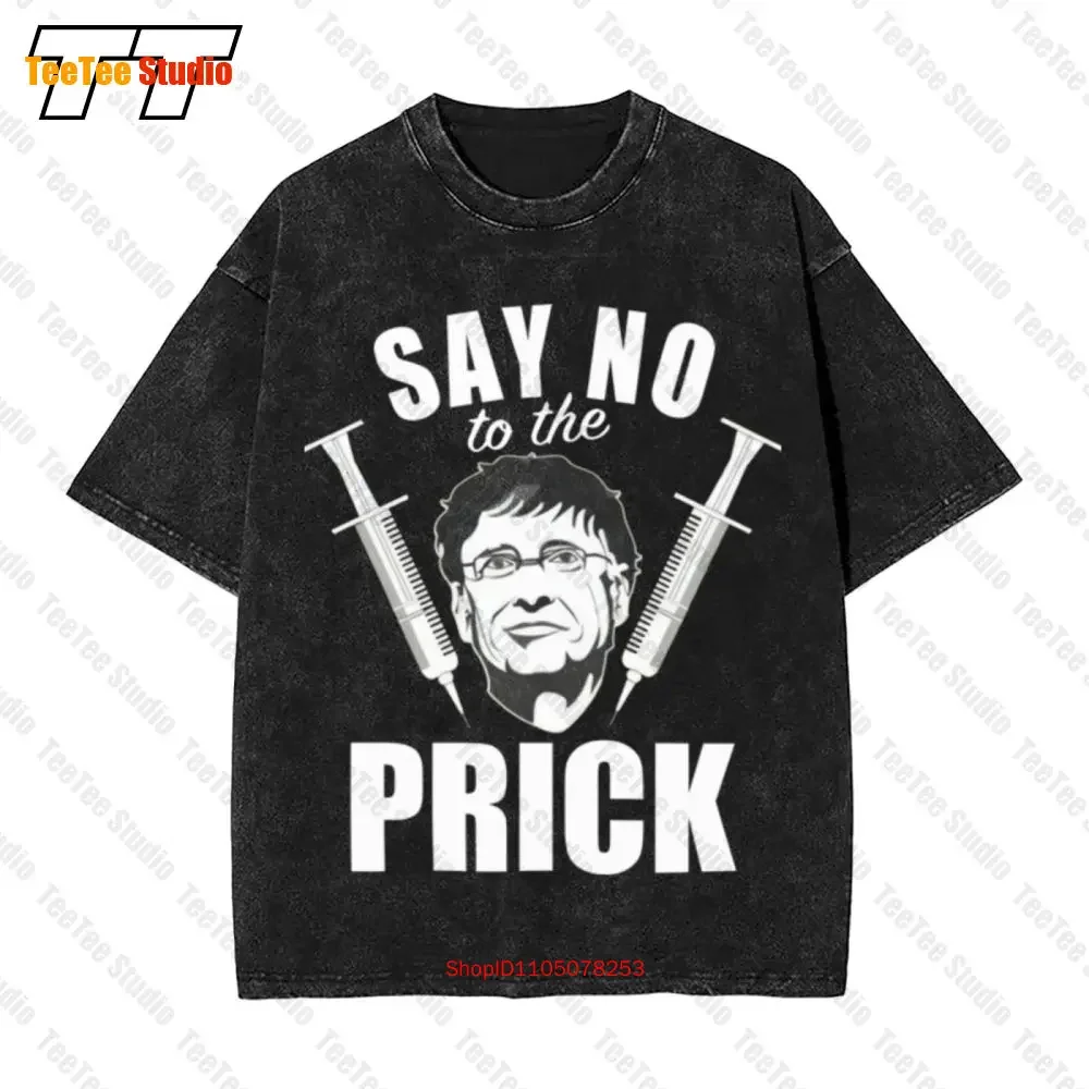 Say No To The Prick No To Bill Mr Gates Anti Vaccine Vax Vintage Oversized T-Shirt 2DYQ