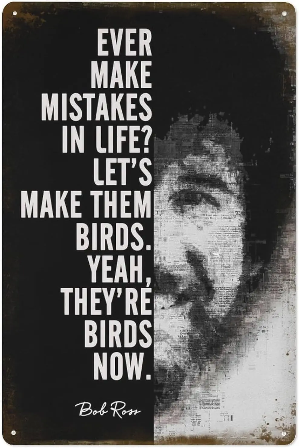 tuya Bob Ross quotes potrait Metal Tin Sign Poster 8×12 Vintage Funny Wall Art Decor Retro Plaque For Home Bar Pub Club Cafe D