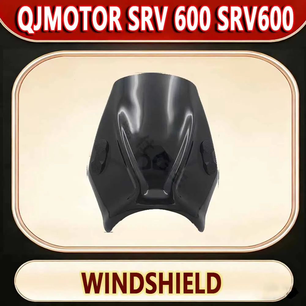 For QJMOTOR SRV 600 SRV600 Windshield deflector windshield breast guard, rain shield fittings new