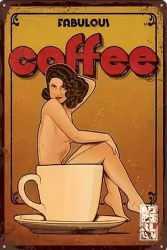 COFFEE PIN-UP IN COFFEE METAL TIN SIGN COFFEE MAN CAVE ART FABULOUS COFFEE ART sign