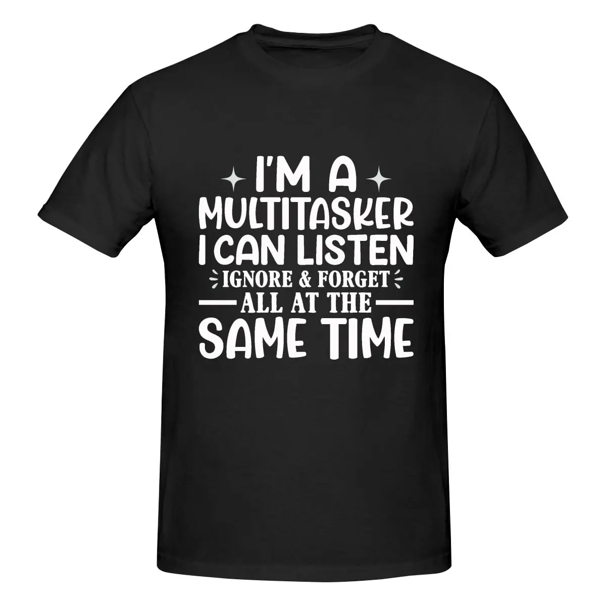 Men's I'm a Multitasker I Can Listen Ignore Forget T-Shirt Regular Fit 100% Cotton Short Sleeve T-Shirt Tee Crew Neck Casual Tee