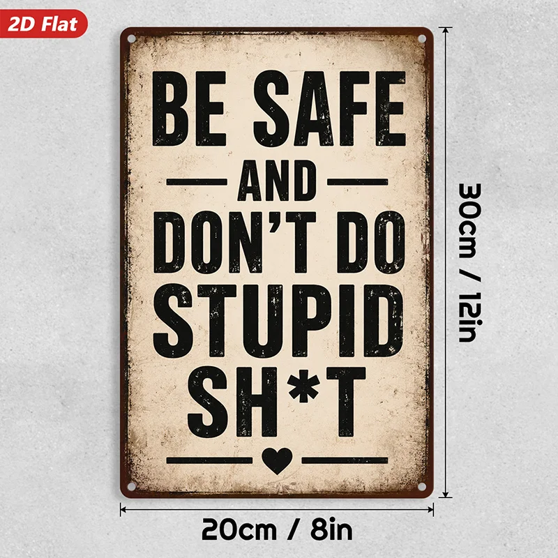 2D Flat, 1pc Tough Love Message Metal Sign Wall Art, Ideal for Bedroom Entryway, Be Safe And Do Not Do Stupid Text, Bold Black T