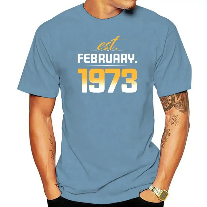 Printed Design Est February 1973 45 Years Old T Shirt Cotton O Neck Clothing Men T-Shirts Oversize S-5xl Hiphop Tops