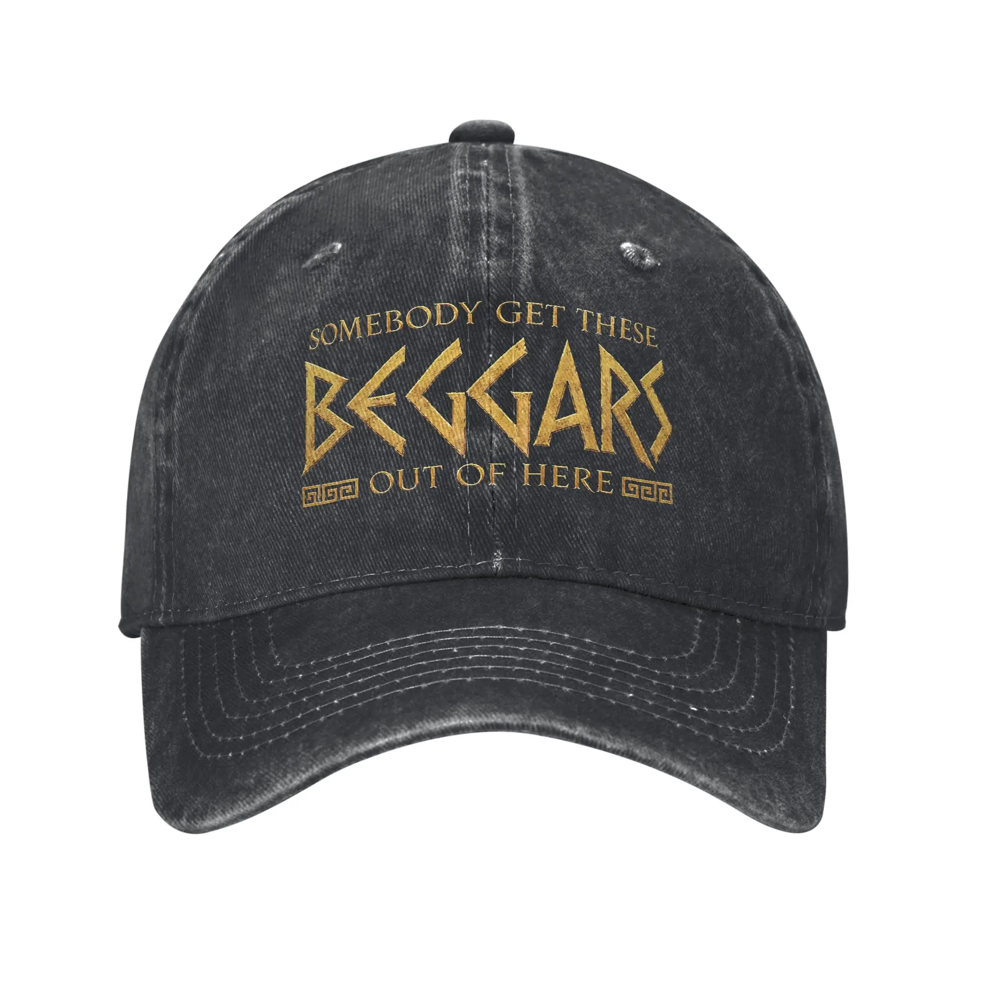 Somebody get these beggars out of here Odysseies meme Men Women Baseball Caps Distressed Denim Hats Cap Vintage Gift Sun Cap