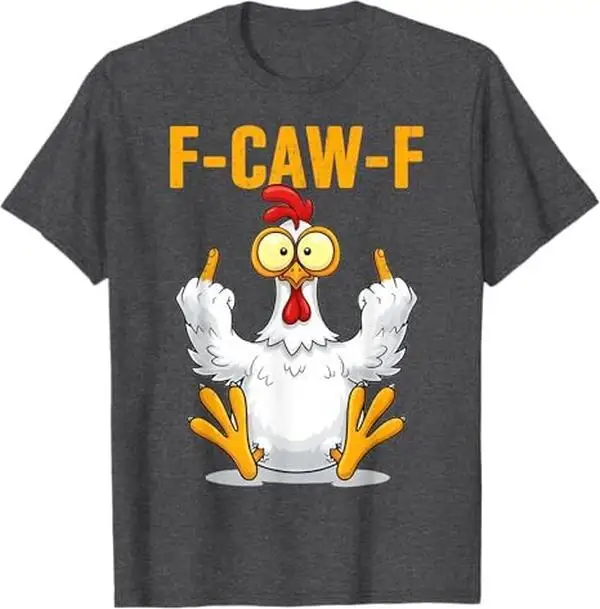 

Comfortable Fit Men's Crew Neck T-Shirt Cotton Unisex F-Caw-F Funny Chicken Humor F-Caw-F Quote Rooster Meme Shirt