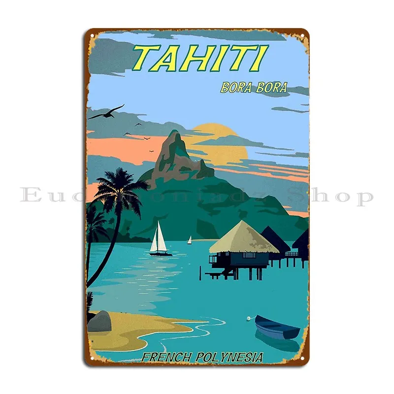 Tahiti Vintage Travel To Bora Bora Advertising Print Metal Plaque Character Cinema Kitchen Garage Wall Cave Tin Sign Poster