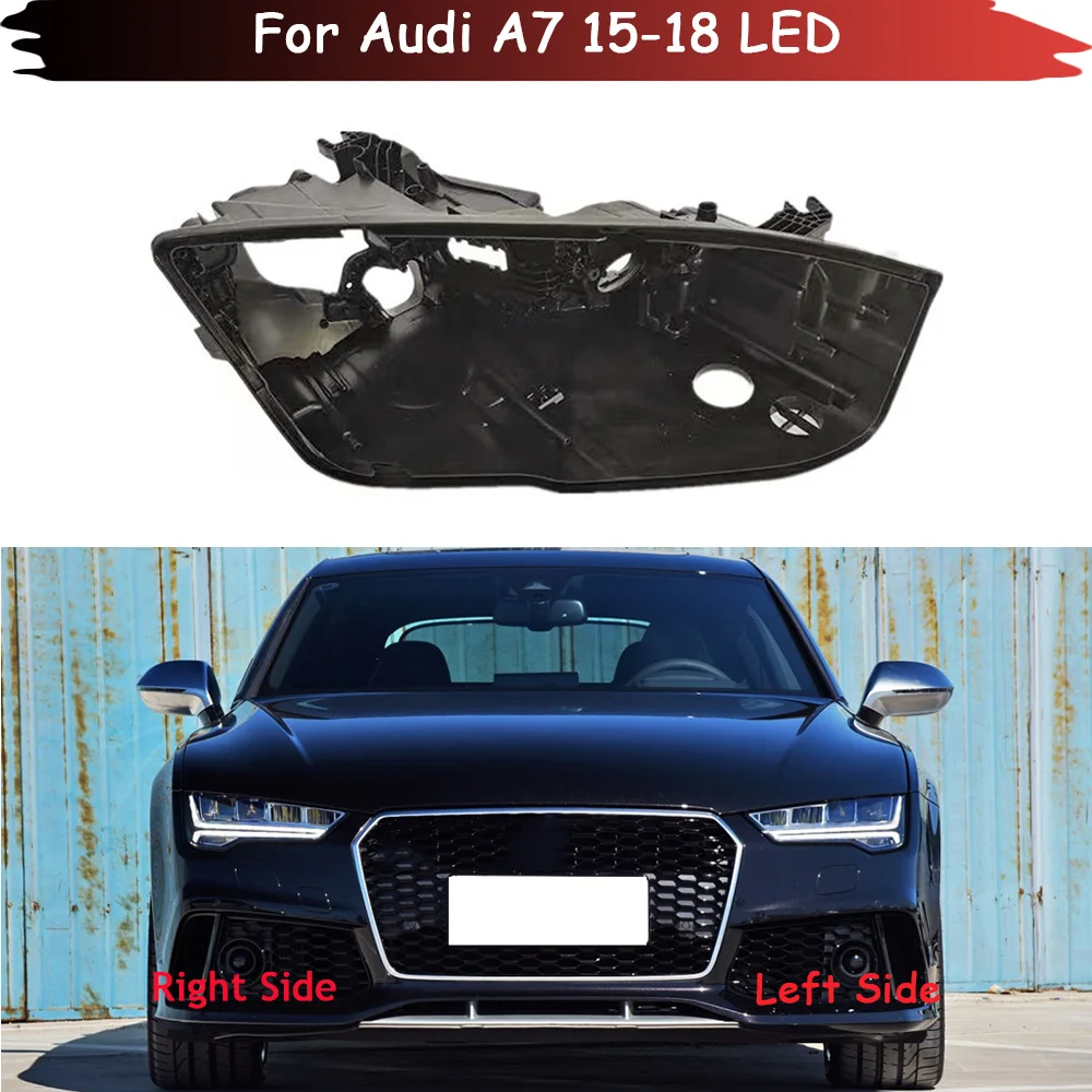 Headlight Base For Audi A7 2015 2016 2017 2018 LED Headlamp House Car Rear Base Auto Headlight Back House Head Lamp Shell