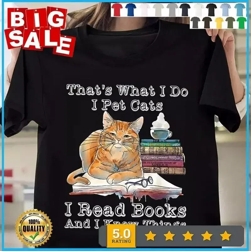 That's What I Do Pet Cats Read Books And Know Things Cat Lovers T Shirt