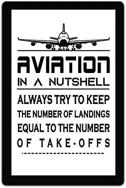 Tin Signs Airplane Pilot Décor - Metal Sign 12 x 8 in. Aviation In A Nutshell Always Try To Keep The Number Landings Equal To th