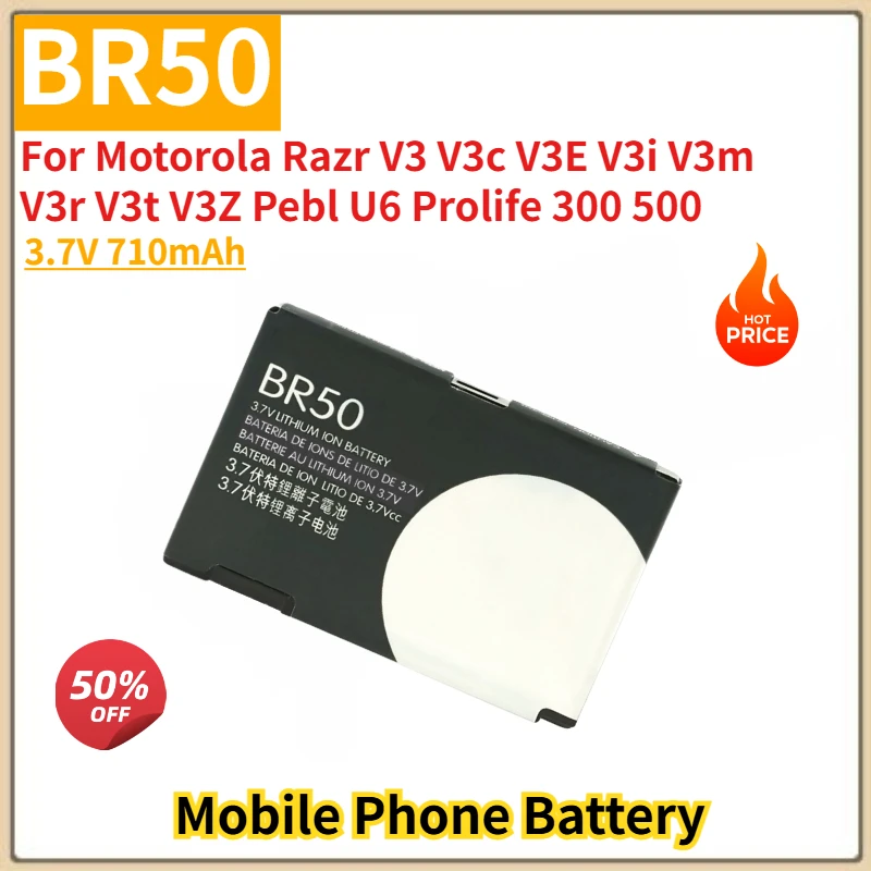 

BR50 High Quality Phone Battery 3.7V 710mAh For Motorola Razr V3i V3m V3r V3 V3c V3E V3t V3Z Pebl U6 Prolife 300 500 Brand New