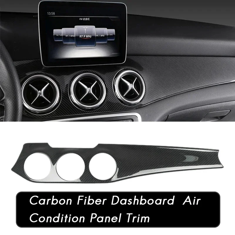 

Carbon Fiber Dashboard Center Console Air Condition Panel Decoration for Mercedes Benz W176 GLA X156 CLA C117 2013-2019