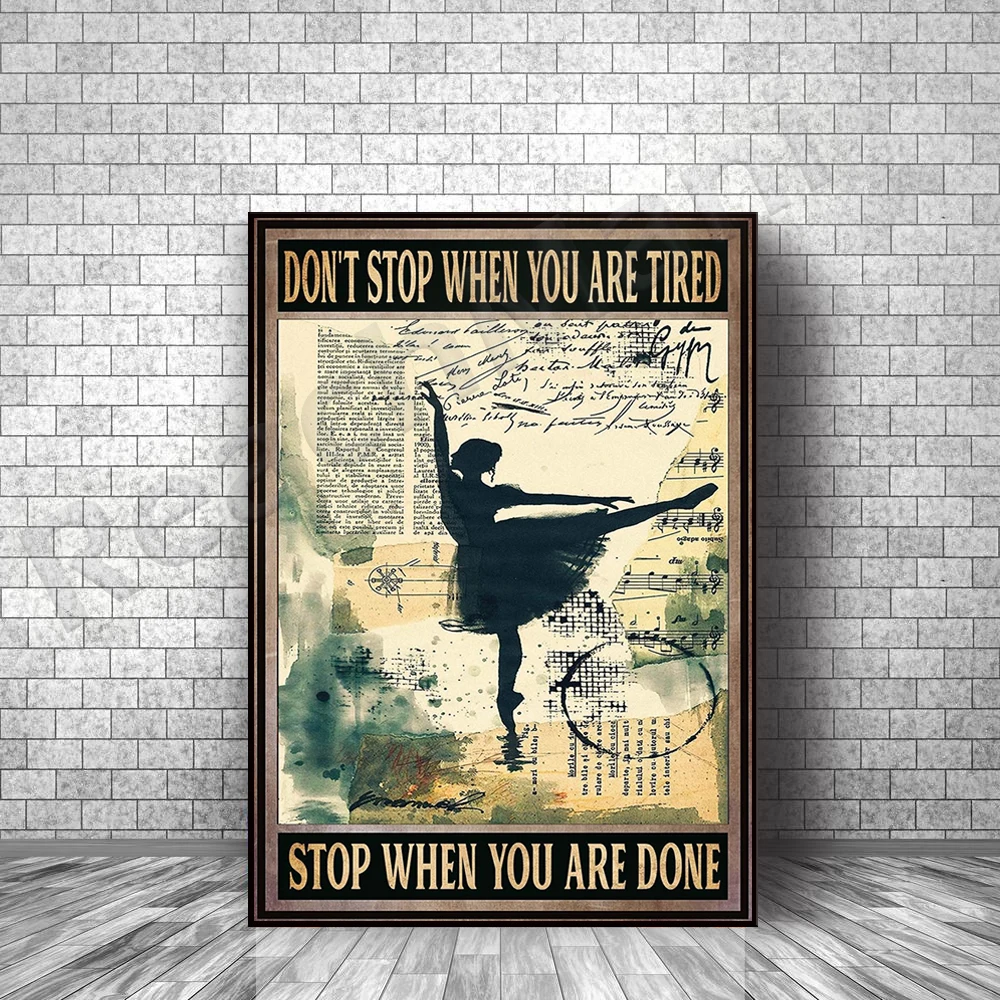 Don't stop ballet poster when you're tired, stop ballet when you're done retro poster, ballet print art, ballerina, gift for her