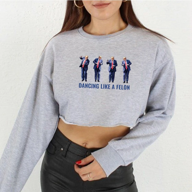 Dancing Like A Felon Trump Interesting Sweatshirts Harajuku Streetwear Gifts Pattern Text Printing Cropped Pullover