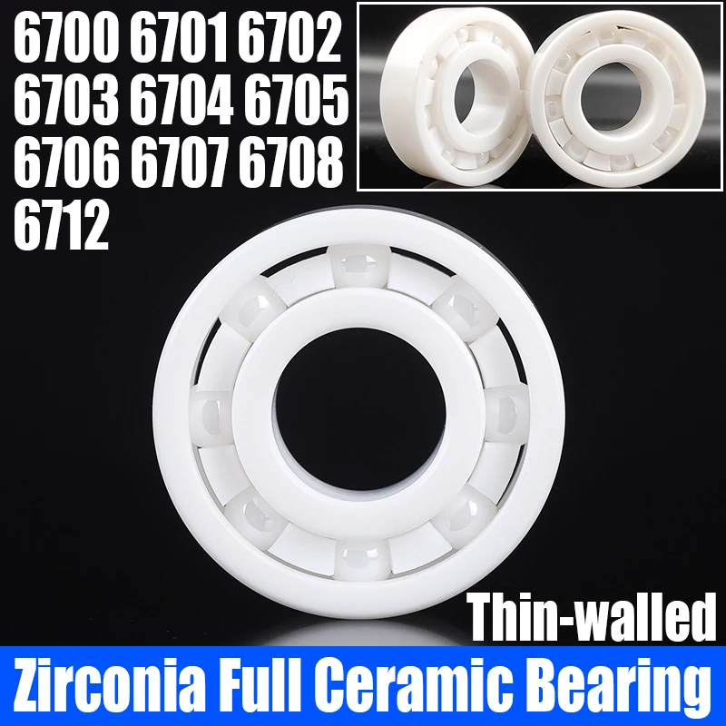 

1PCS Thin-walled Zirconia Full Ceramic Bearing ZRO2 Thin Walled Bearing 6700 6701 6702 6703 6704 6705 6706 6707 6708 6712