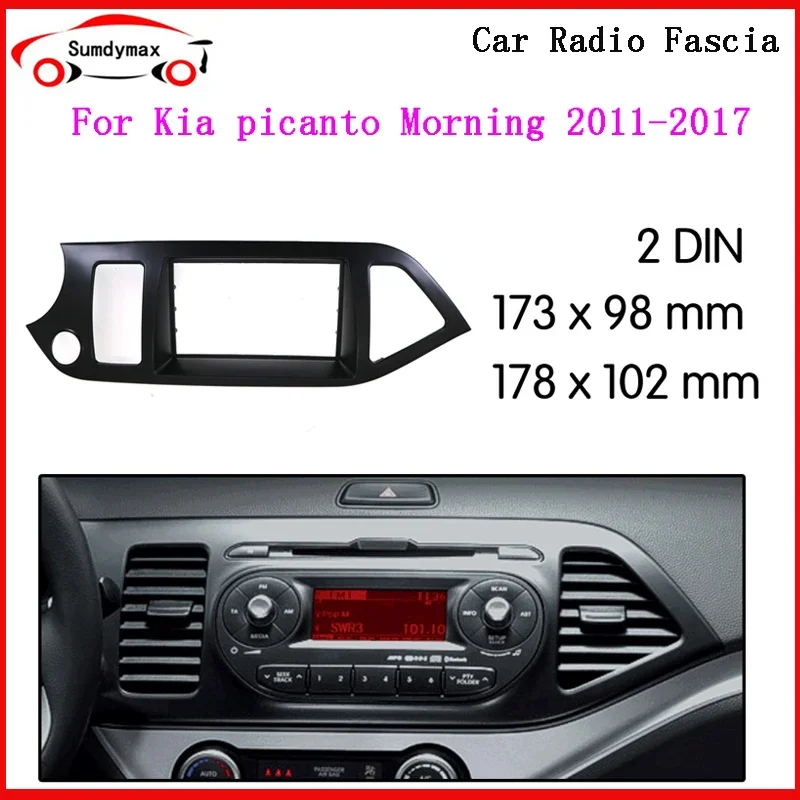 

2Din Car Radio Fascia for Kia Picanto Morning 2011-2017 Stereo Dash Kit Fit Installation Trim Facia Face Plate Panel DVD Frame