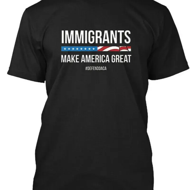 Immigrants Make America Great defenddaca T Shirt Made in USA Size S to 5XL
