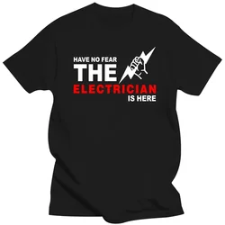 Funny Birthday Gift for Men Dad Father Husband Short Sleeve Cotton O Neck T Shirt Have No Fear The Electrician Is Here T-shirt