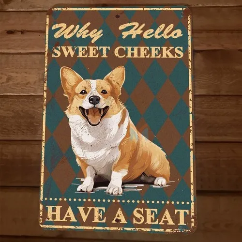 Well Hello There Sweet Cheeks Have a Corgi Dog  Metal Wall Animal Sign