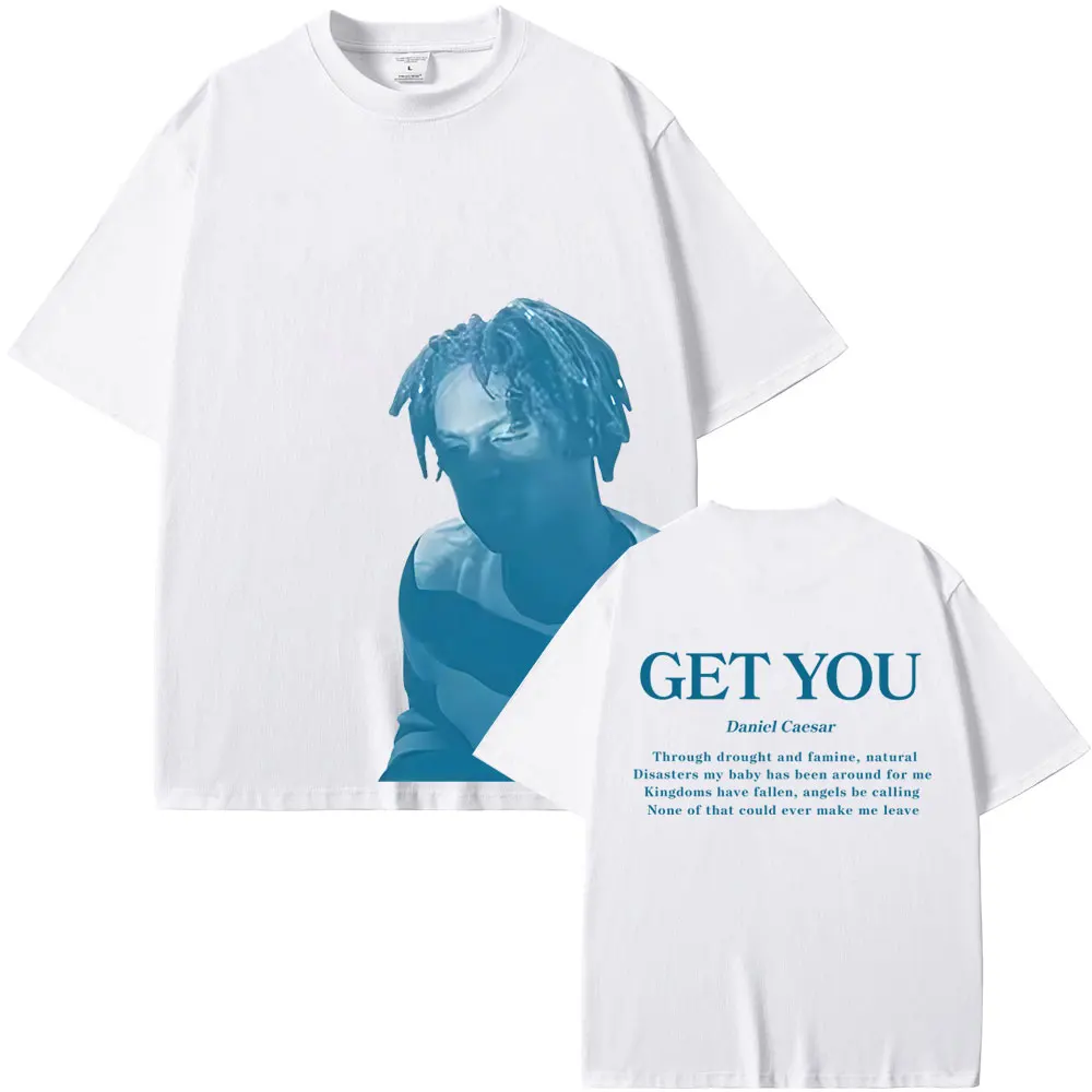 Rapper Daniel Caesar Get You T-shirt Men Women Hip Hop Fashion Pop Music T Shirts Men's High Quality Cotton T-shirts Streetwear