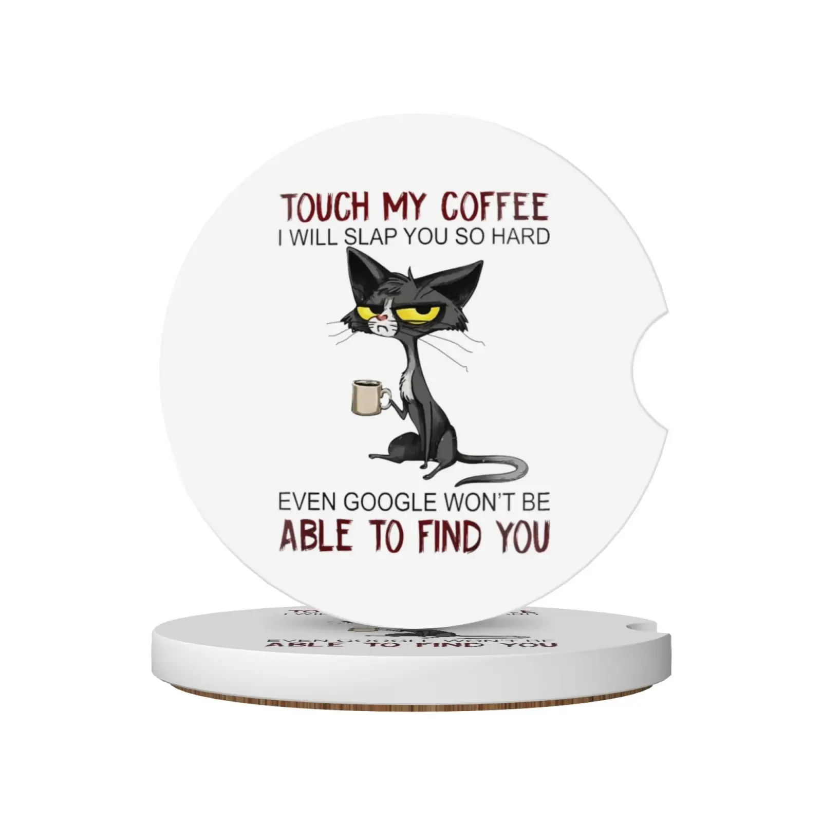 

Touch My Coffee I'll Slap You So Hard Car Cup Pad Holders Non-slip Mat for Bottle Holder Ceramic Coaster Auto Interior Anti-skid