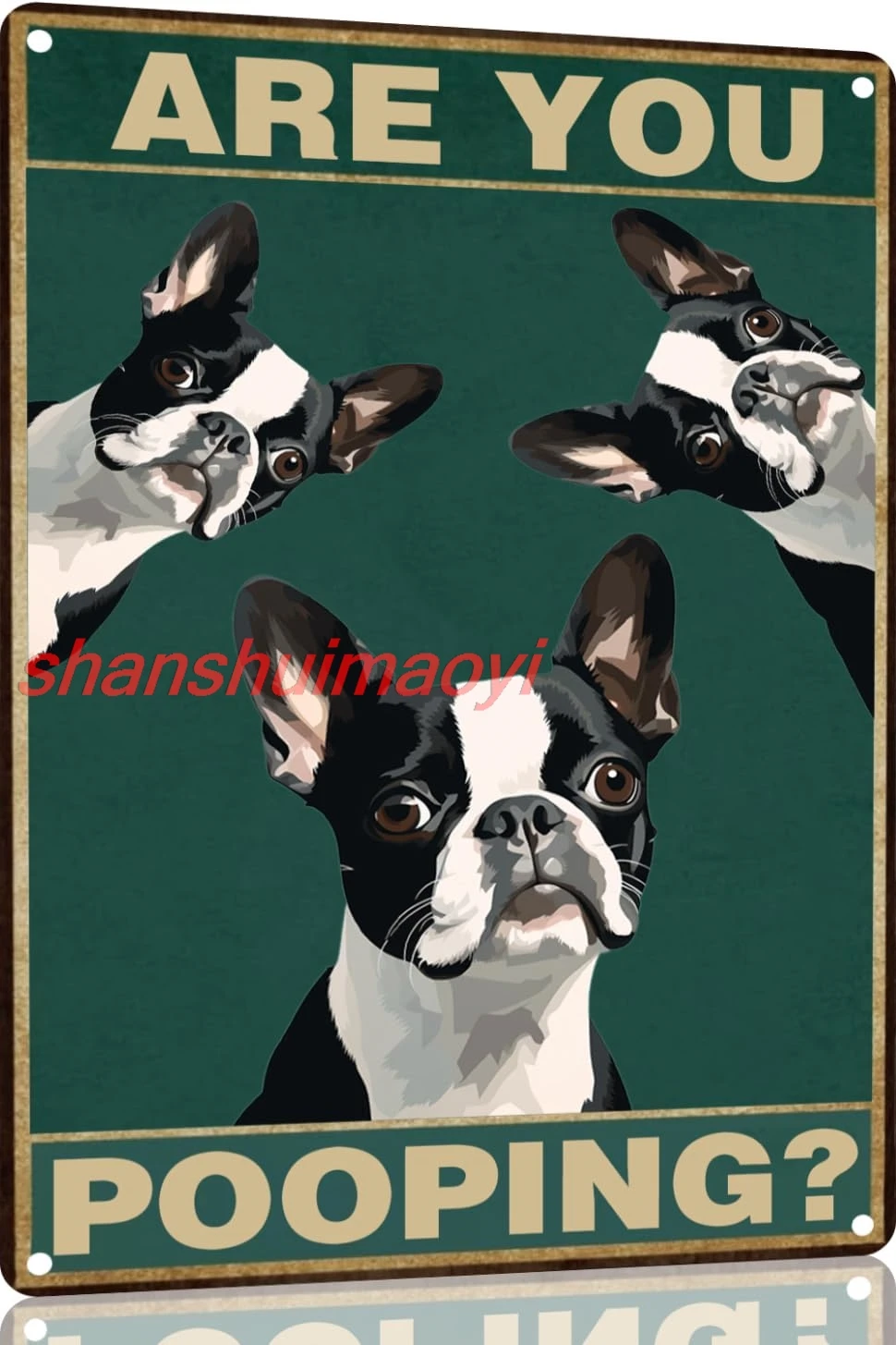 Boston Terrier Dog 12x16 inch Are You Pooping Sign Bathroom Decor- Dog Metal Poster Dog Lover Gift Art Funny Dogs Wall Art  sign