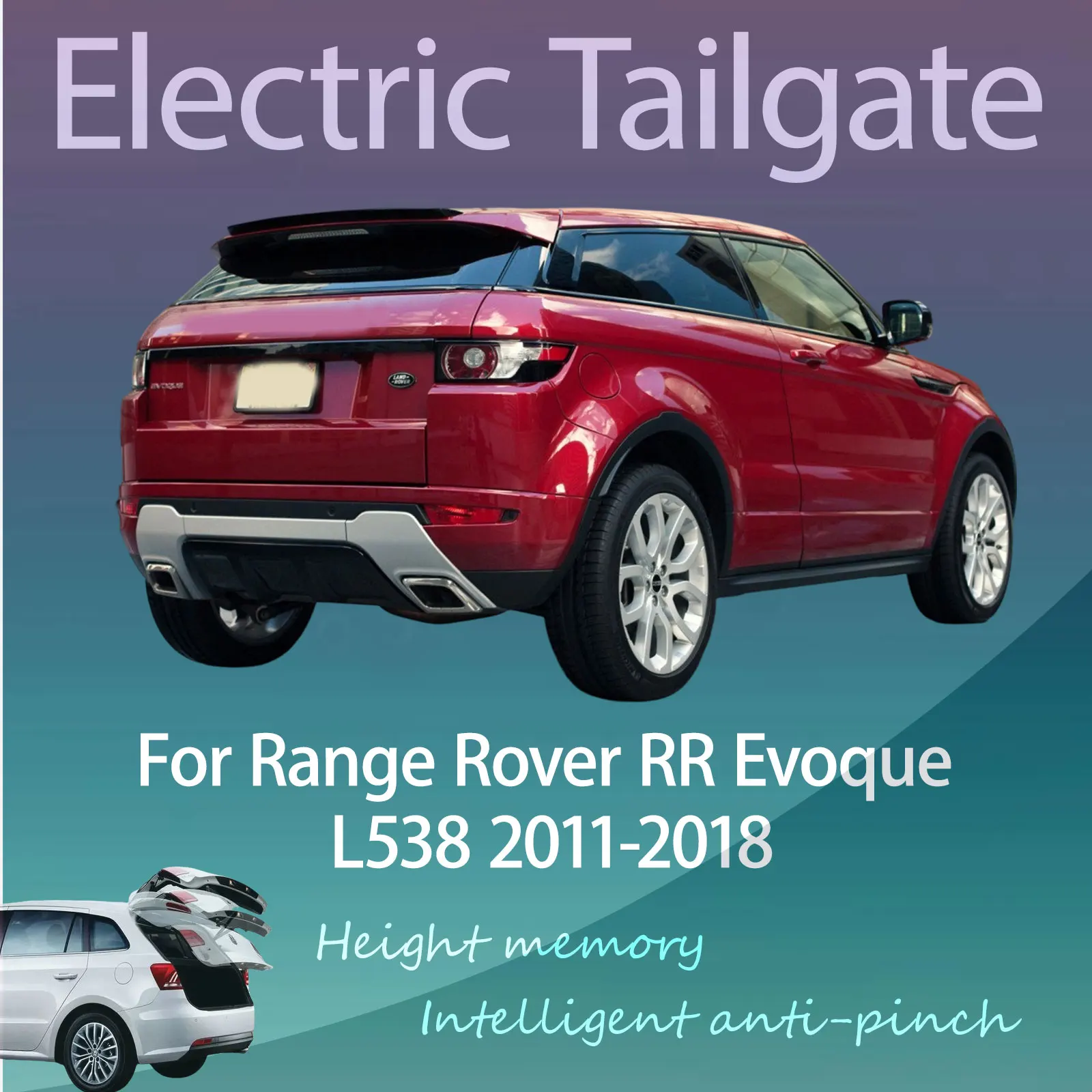

Для Range Rover RR Evoque L538 2011-2018: Электрический модифицированный дверь багажника с интеллектуальным автоматическим подъемом и управлением по ключу