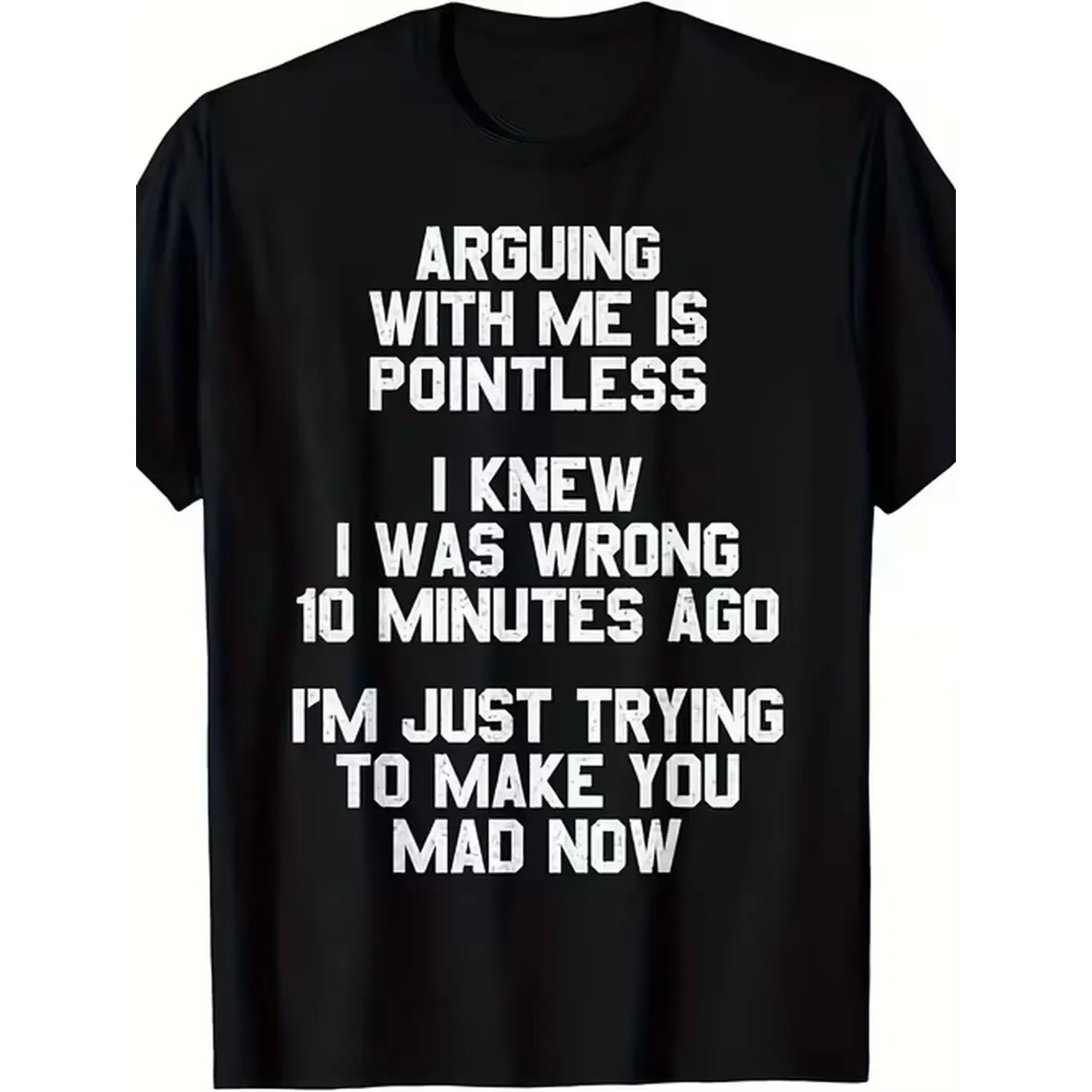 Funny Arguing With Me Is Useless T Shirt Heavy Retro Unisex T Shirt Text Print Humorous Pattern Unisex T Shirt Crew Neck Casual Wear Suitable For Daily Humor And Personality Clothing Plus Size