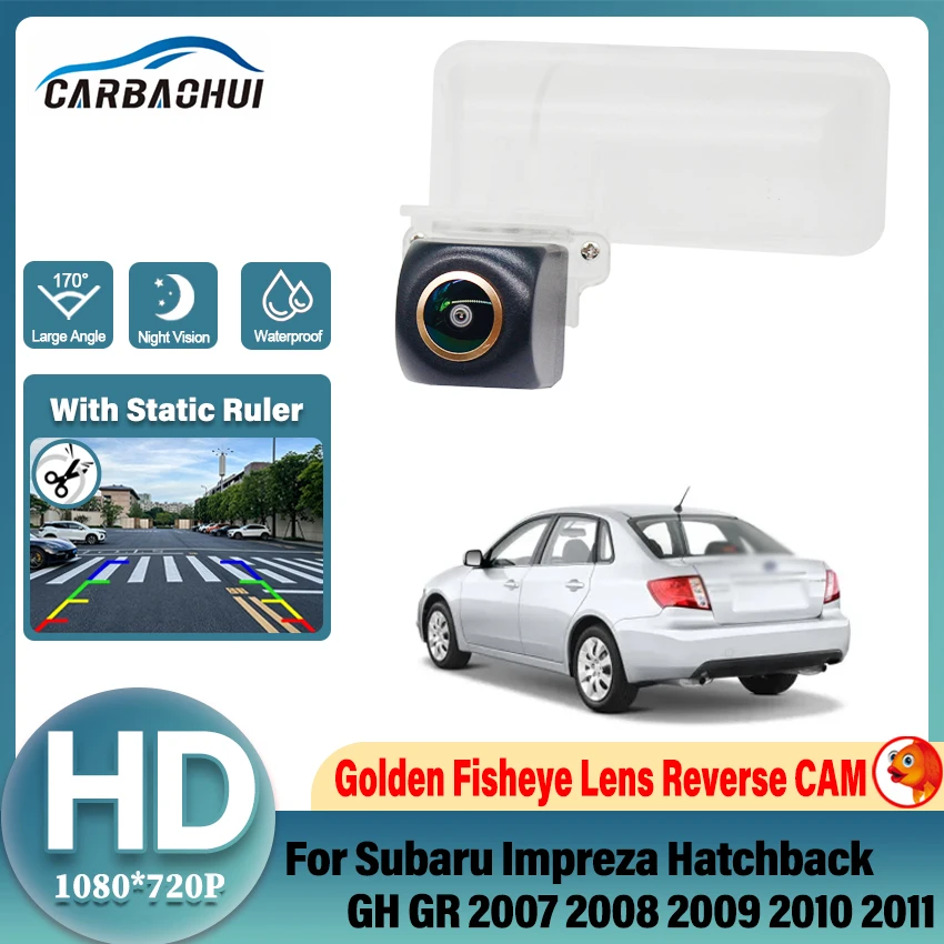 HD 1080*720 Golden Fisheye Lens Night Vision Rear View Camera For Subaru Impreza Hatchback GH GR 2007~2011 Car Parking Accessory