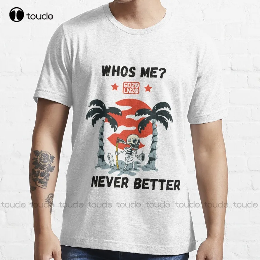 Whos Me? Never Better Skeleton Halloween T-Shirt Tshirt For Women Custom Aldult Teen Unisex Fashion Funny New Xs-5Xl Custom Gift