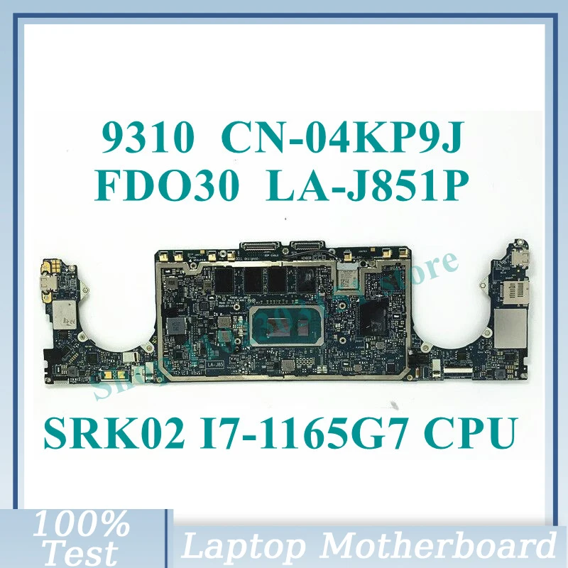 

CN-04KP9J 04KP9J 4KP9J W/ SRK02 I7-1165G7 CPU 32GB Mainboard FDO30 LA-J851P For Dell 9310 Laptop Motherboard 100% Full Tested OK